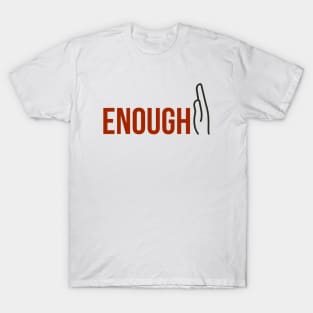 Enough Message T-Shirt